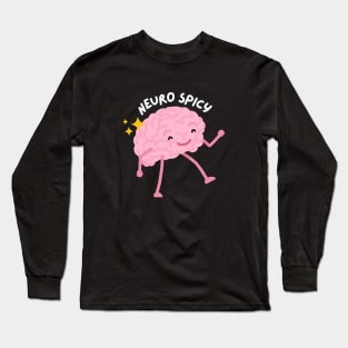 Neuro spicy Long Sleeve T-Shirt